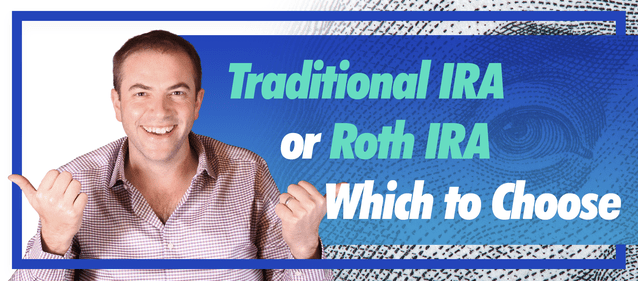 Traditional IRA or Roth IRA