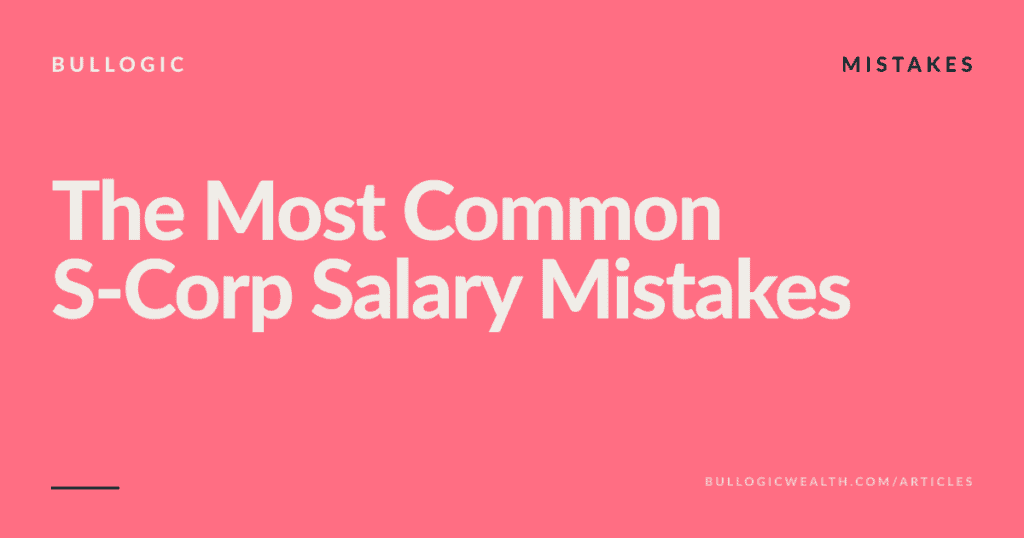How to Avoid the Most Common S-Corp Reasonable Compensation Mistakes